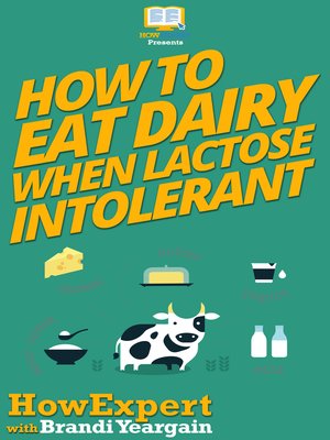 cover image of How to Eat Dairy When Lactose Intolerant